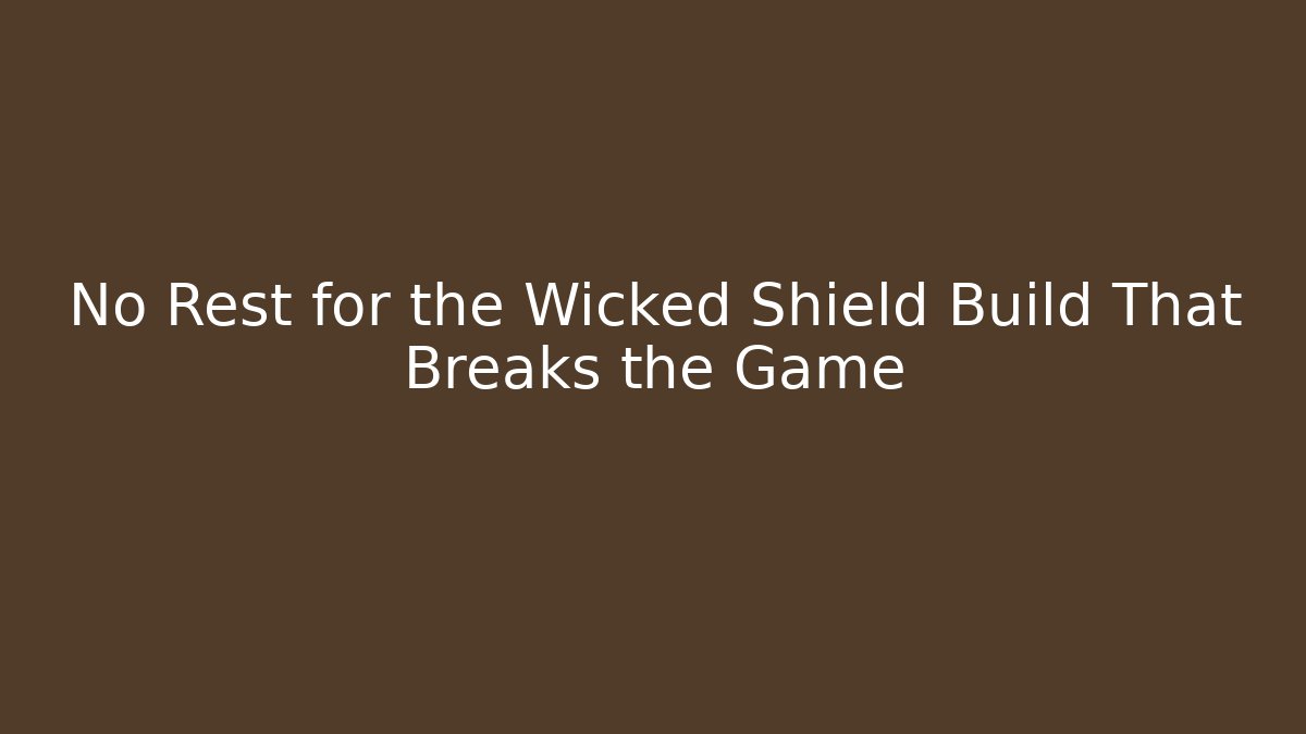 No Rest for the Wicked Shield Build That Breaks the Game