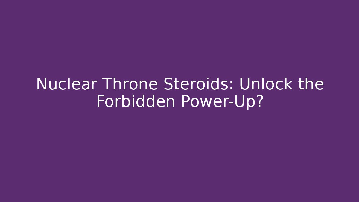 Nuclear Throne Steroids: Unlock the Forbidden Power-Up?