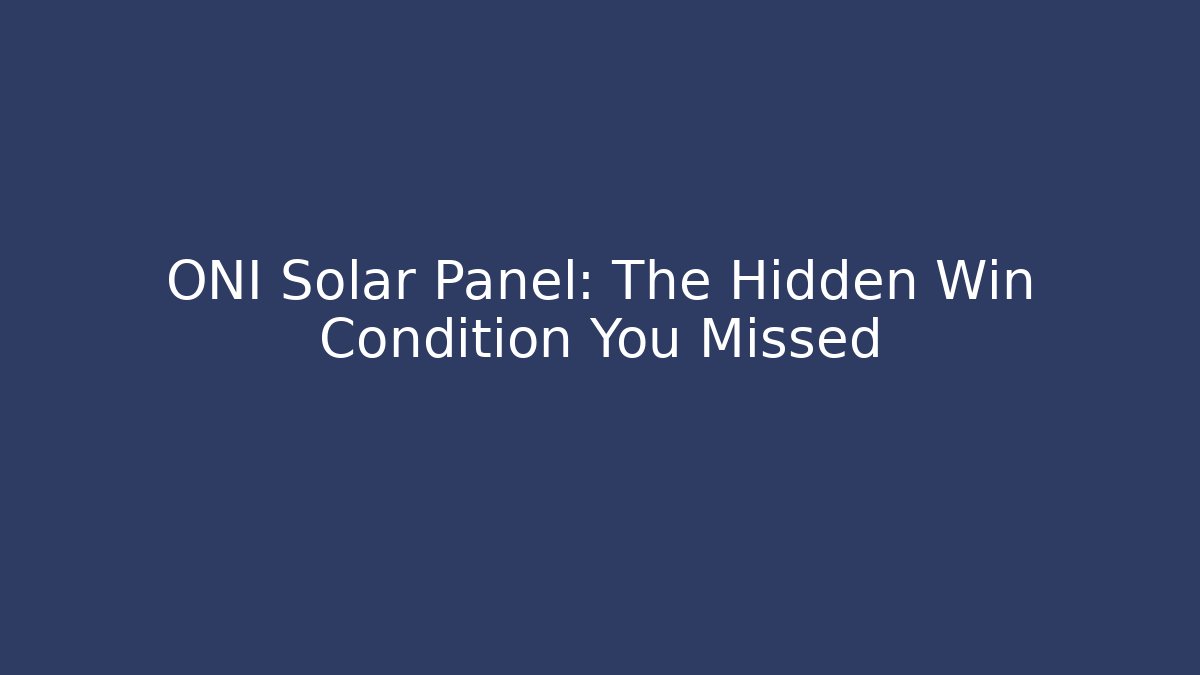ONI Solar Panel: The Hidden Win Condition You Missed