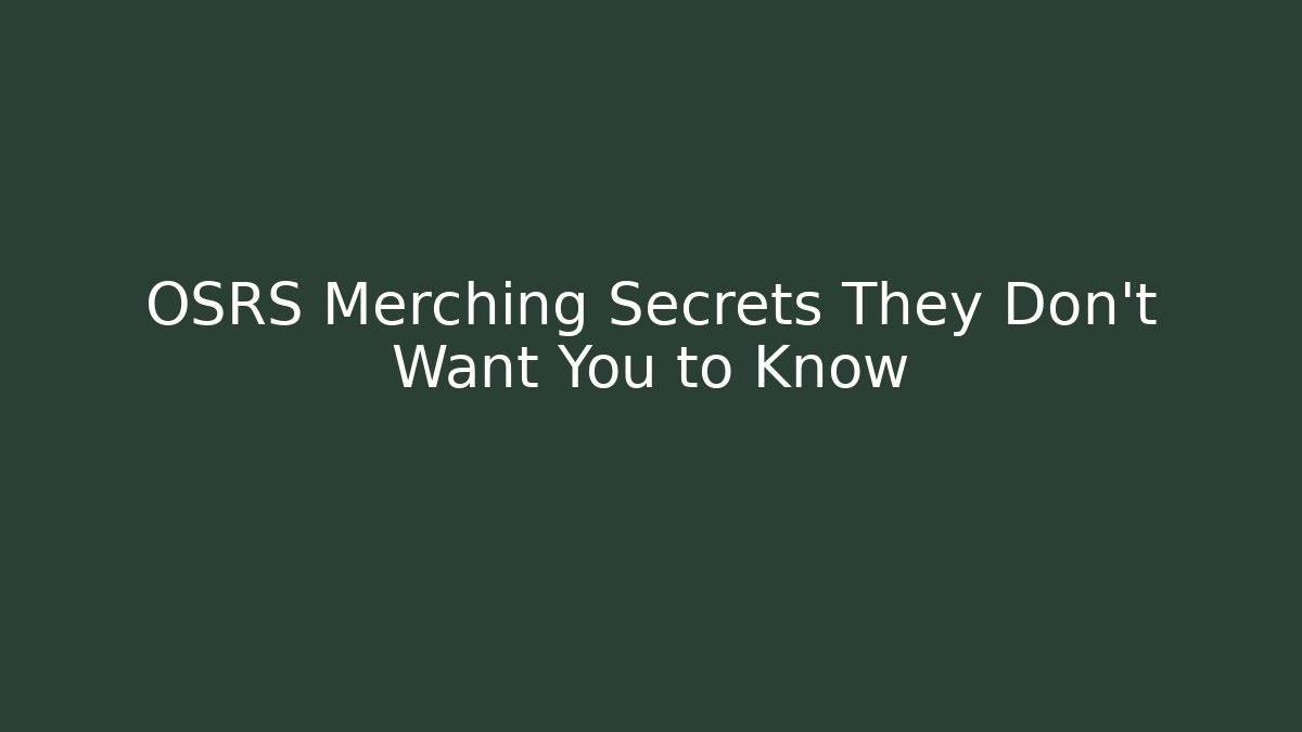 OSRS Merching Secrets They Don't Want You to Know