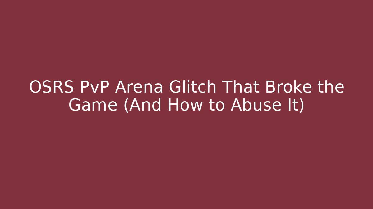 OSRS PvP Arena Glitch That Broke the Game (And How to Abuse It) - Felix Cat Insurance