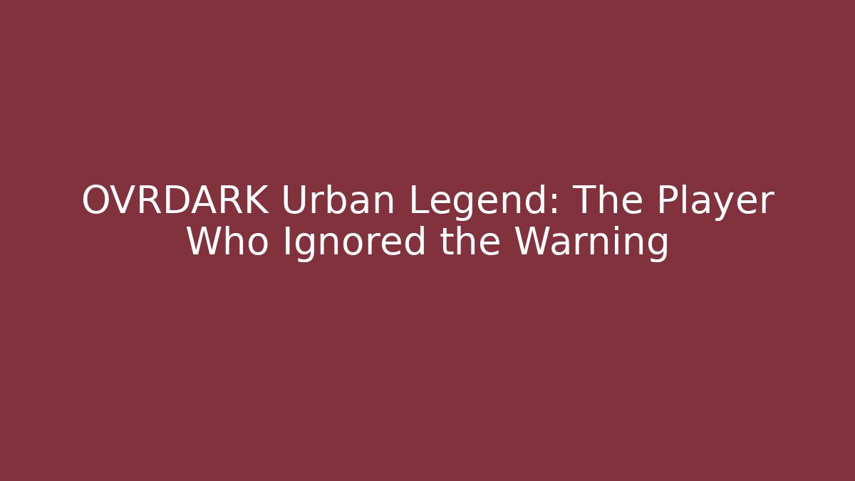 OVRDARK Urban Legend: The Player Who Ignored the Warning - Felix Cat Insurance