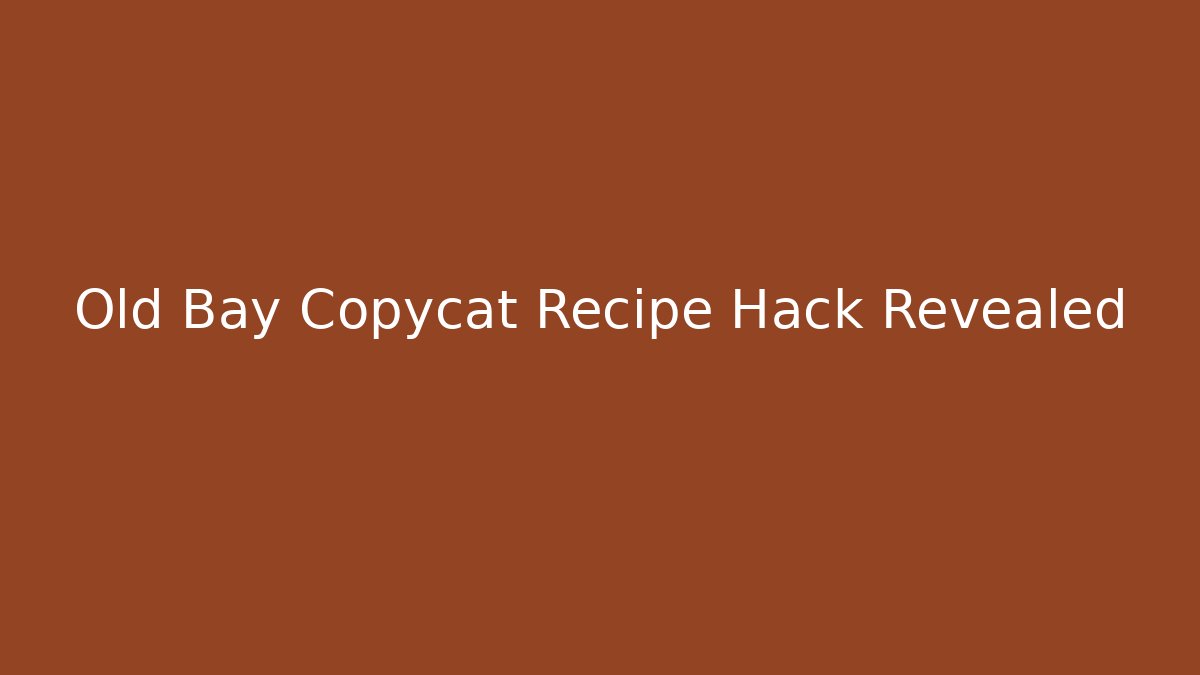 Old Bay Copycat Recipe Hack Revealed