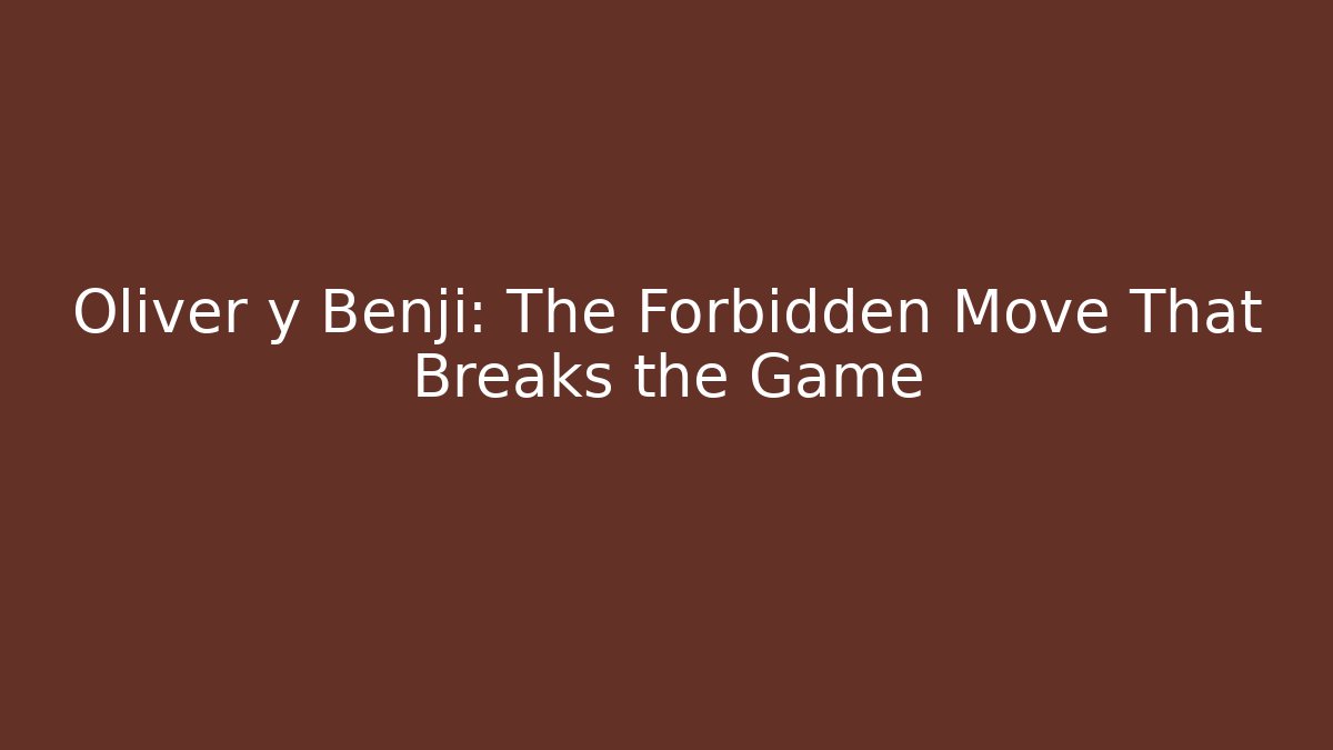 Oliver y Benji: The Forbidden Move That Breaks the Game