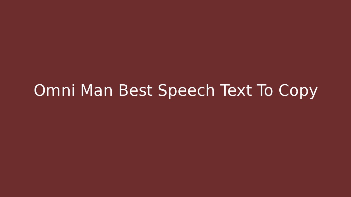 Omni Man Best Speech Text To Copy