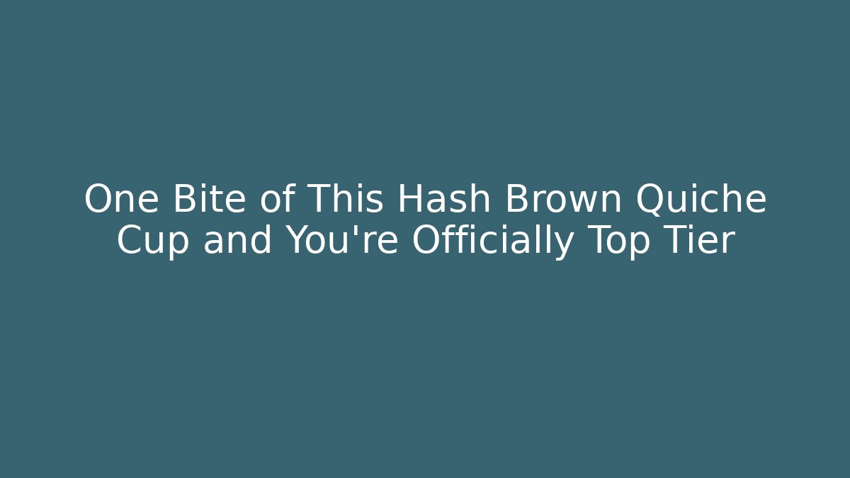 One Bite of This Hash Brown Quiche Cup and You’re Officially Top Tier - Felix Cat Insurance