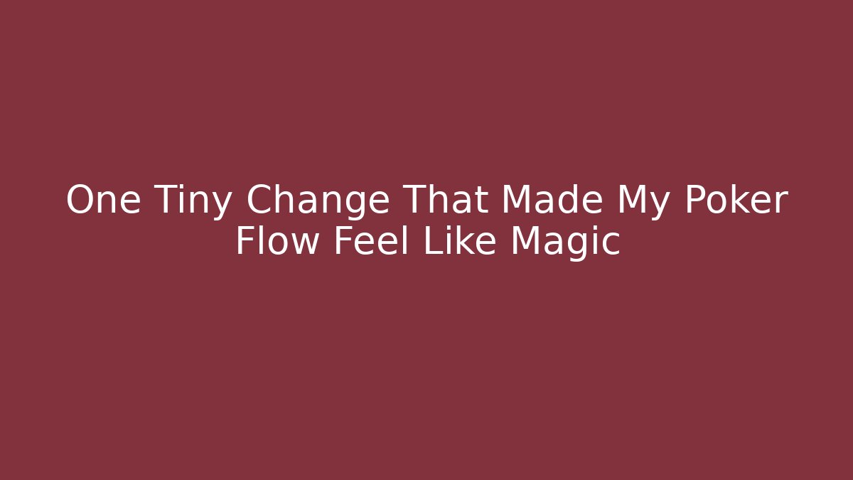 One Tiny Change That Made My Poker Flow Feel Like Magic - Felix Cat Insurance