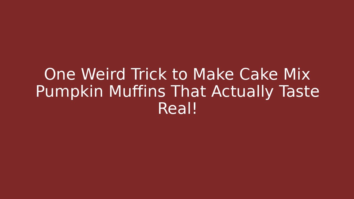 One Weird Trick to Make Cake Mix Pumpkin Muffins That Actually Taste Real!