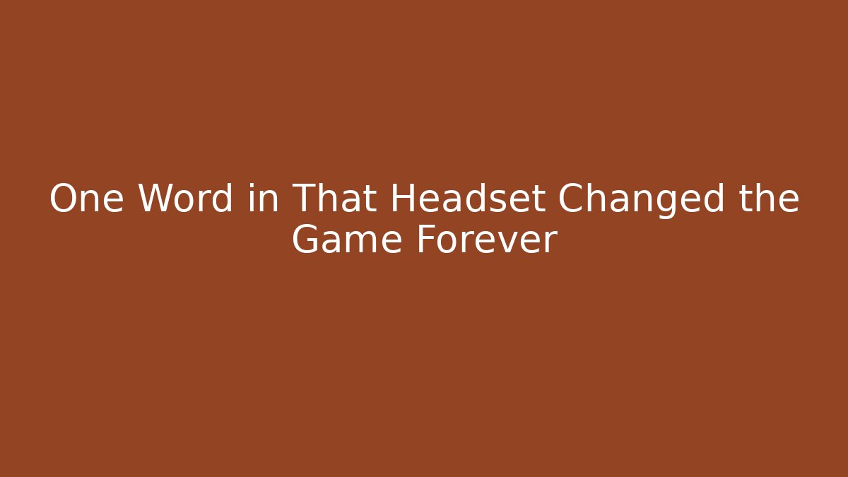 One Word in That Headset Changed the Game Forever