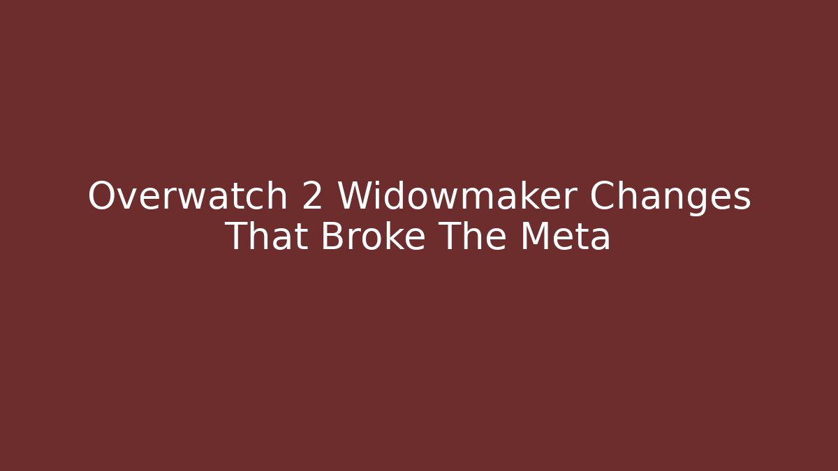Overwatch 2 Widowmaker Changes That Broke The Meta