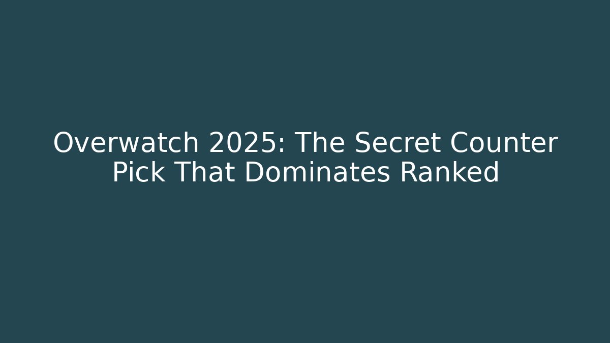 Overwatch 2025: The Secret Counter Pick That Dominates Ranked