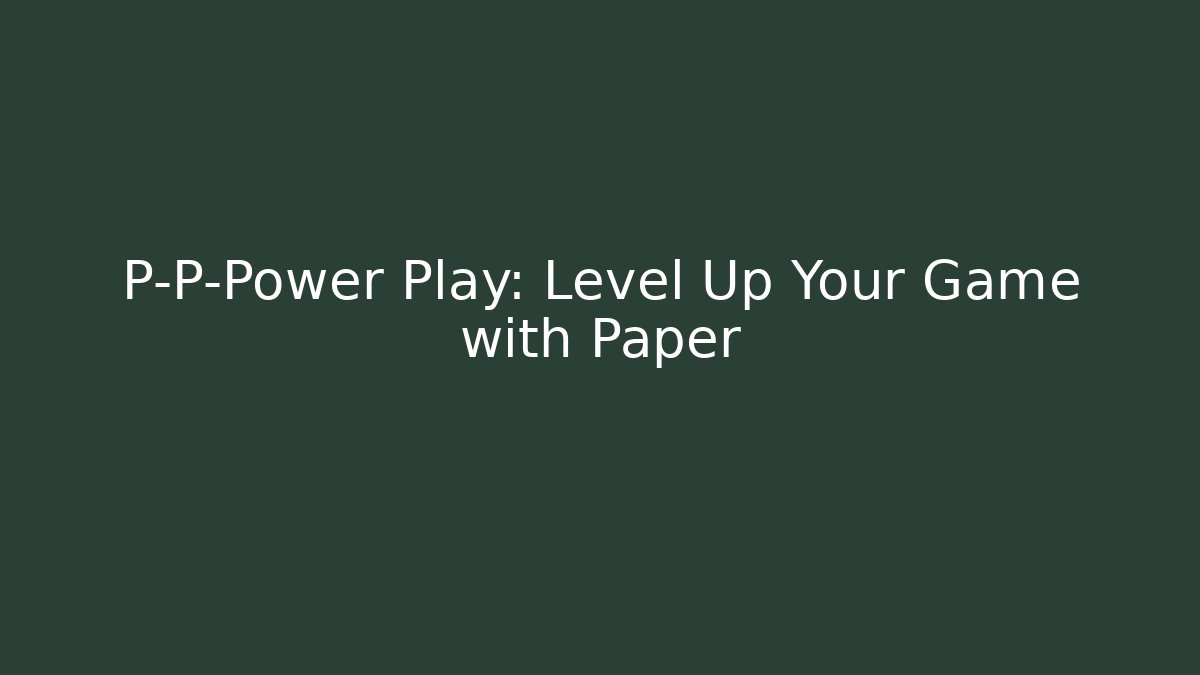 P-P-Power Play: Level Up Your Game with Paper - Felix Cat Insurance