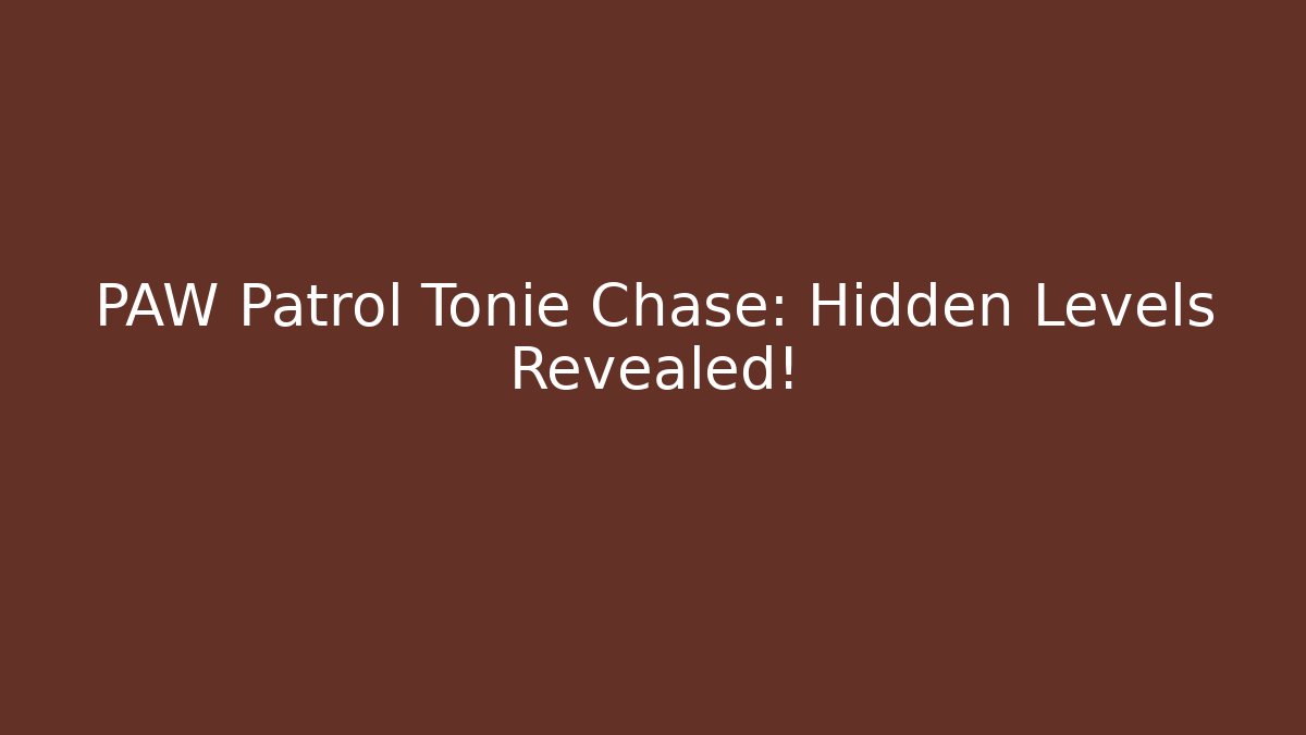 PAW Patrol Tonie Chase: Hidden Levels Revealed!