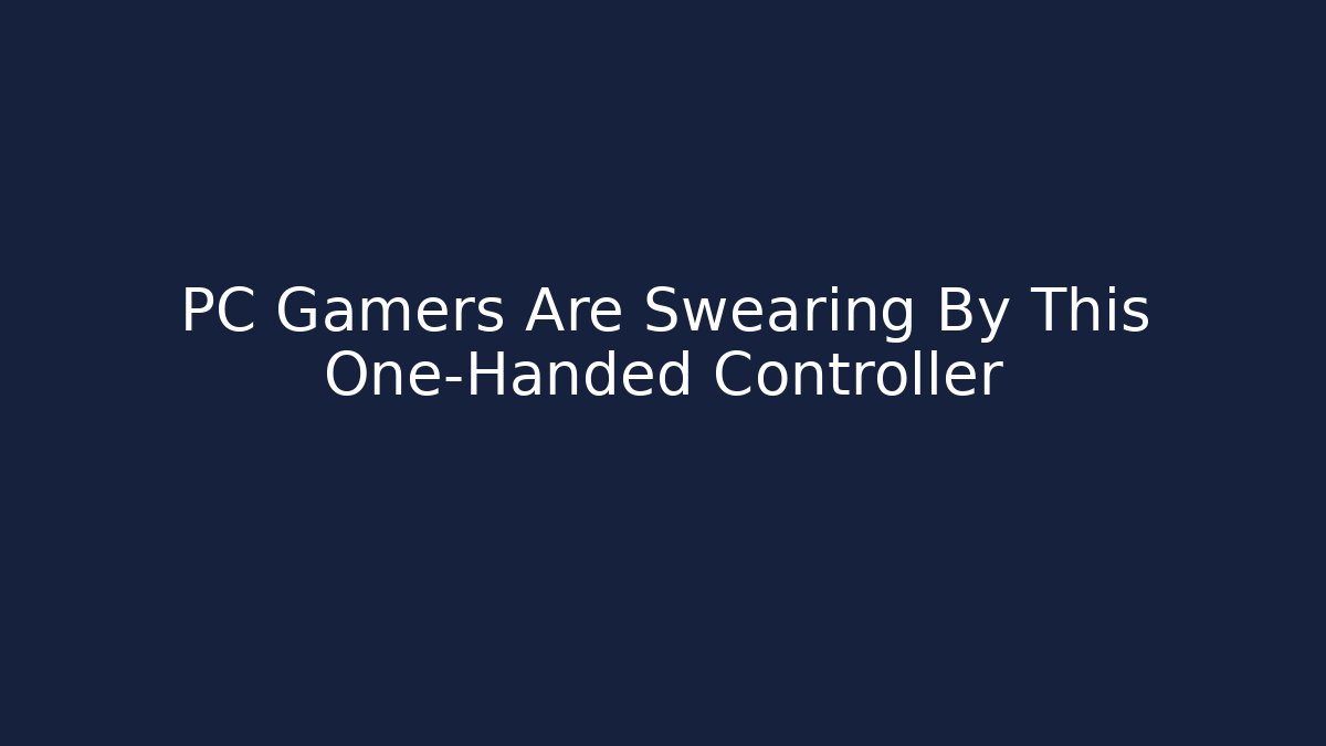 PC Gamers Are Swearing By This One-Handed Controller