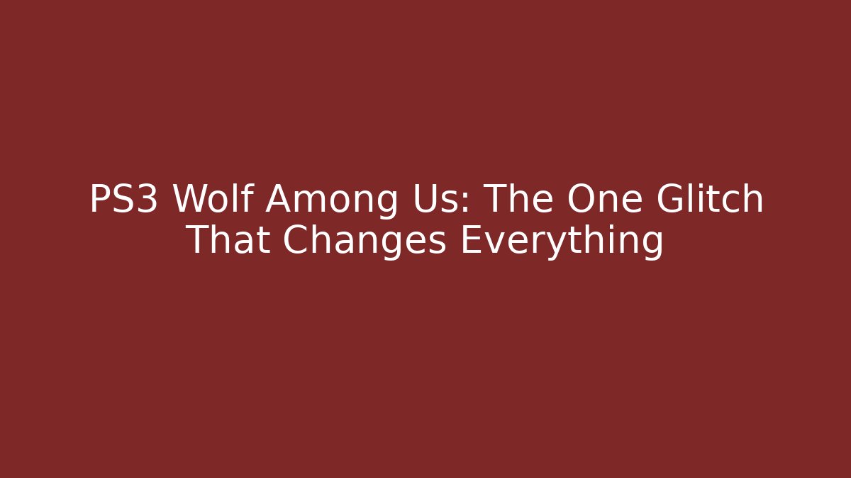 PS3 Wolf Among Us: The One Glitch That Changes Everything - Felix Cat Insurance