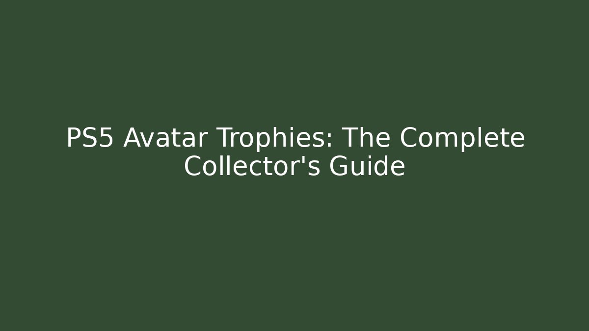 PS5 Avatar Trophies: The Complete Collector's Guide - Felix Cat Insurance