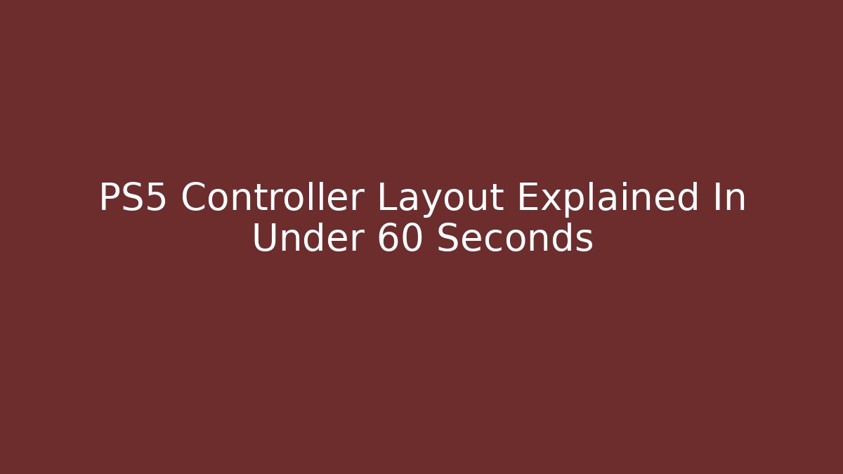 PS5 Controller Layout Explained In Under 60 Seconds
