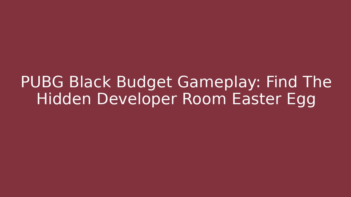 PUBG Black Budget Gameplay: Find The Hidden Developer Room Easter Egg - Felix Cat Insurance