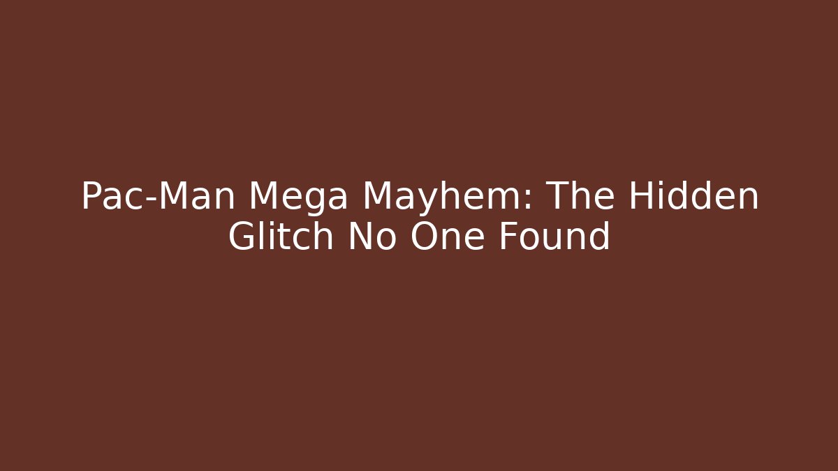 Pac-Man Mega Mayhem: The Hidden Glitch No One Found