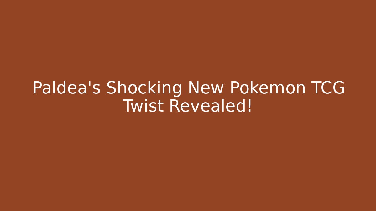 Paldea's Shocking New Pokémon TCG Twist Revealed!