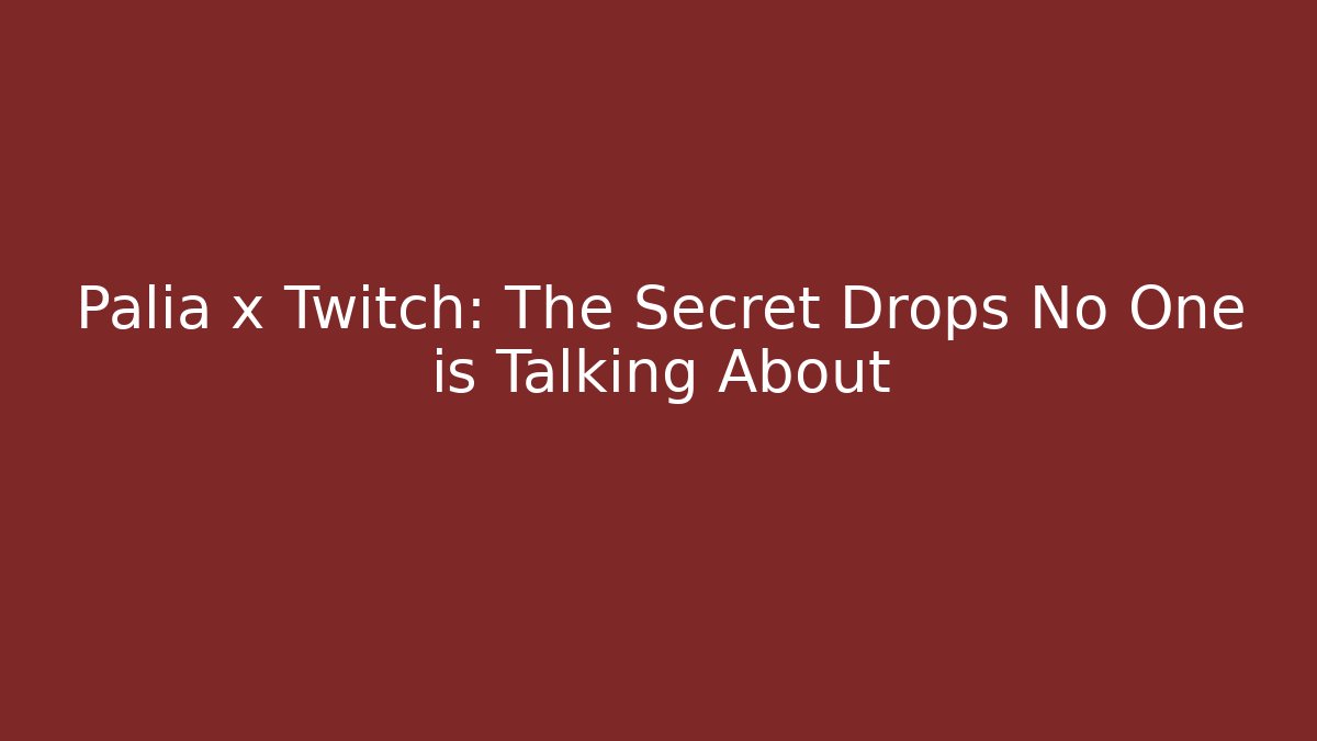 Palia x Twitch: The Secret Drops No One is Talking About