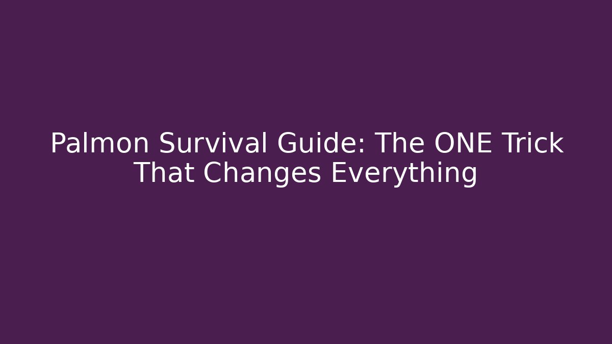 Palmon Survival Guide: The ONE Trick That Changes Everything