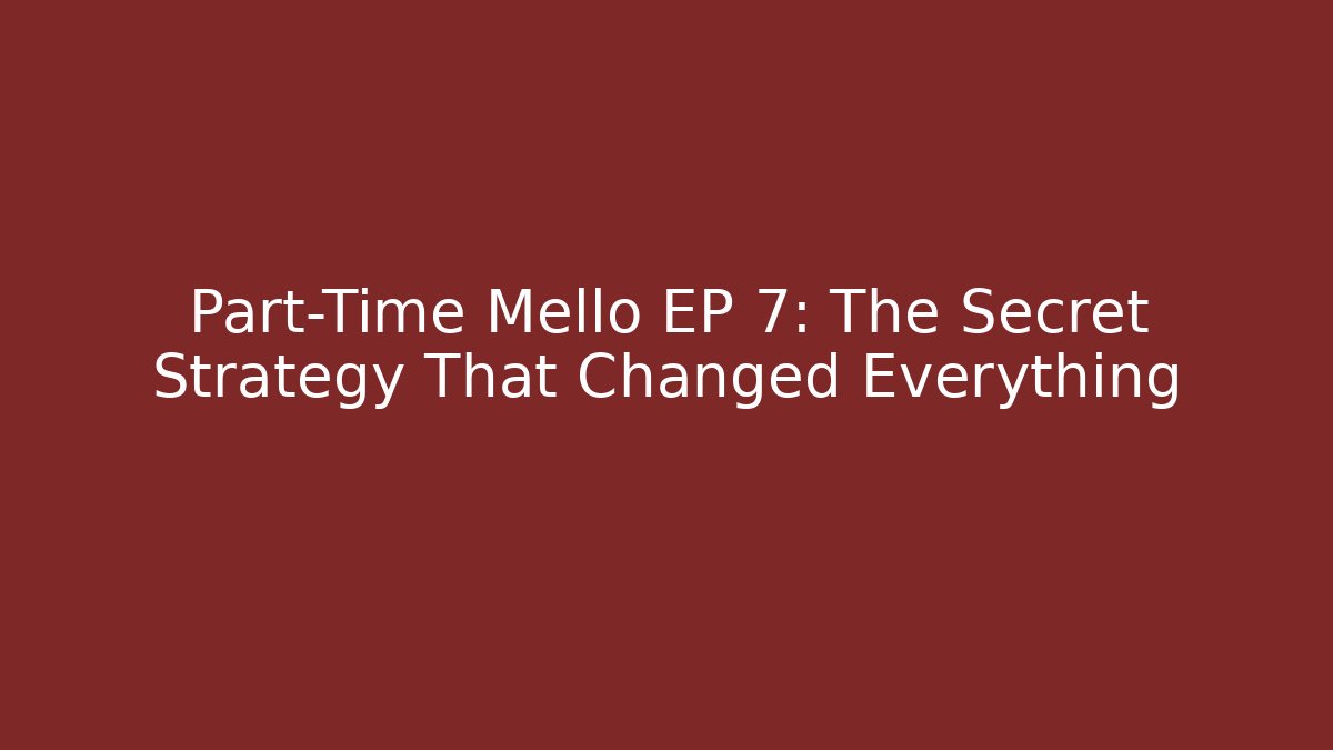 Part-Time Mello EP 7: The Secret Strategy That Changed Everything - Felix Cat Insurance