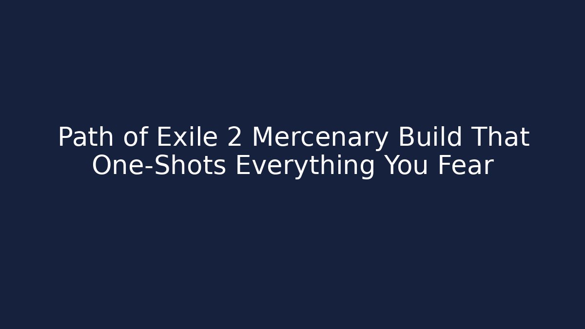 Path of Exile 2 Mercenary Build That One-Shots Everything You Fear