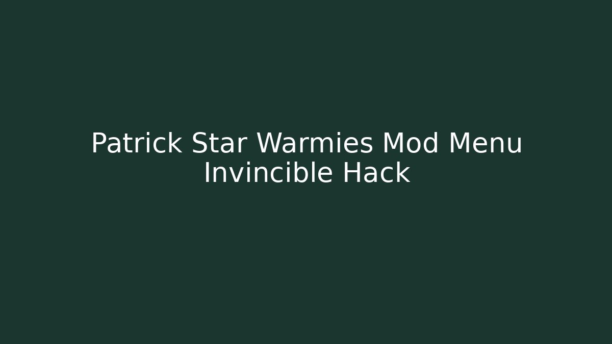Patrick Star Warmies Mod Menu Invincible Hack