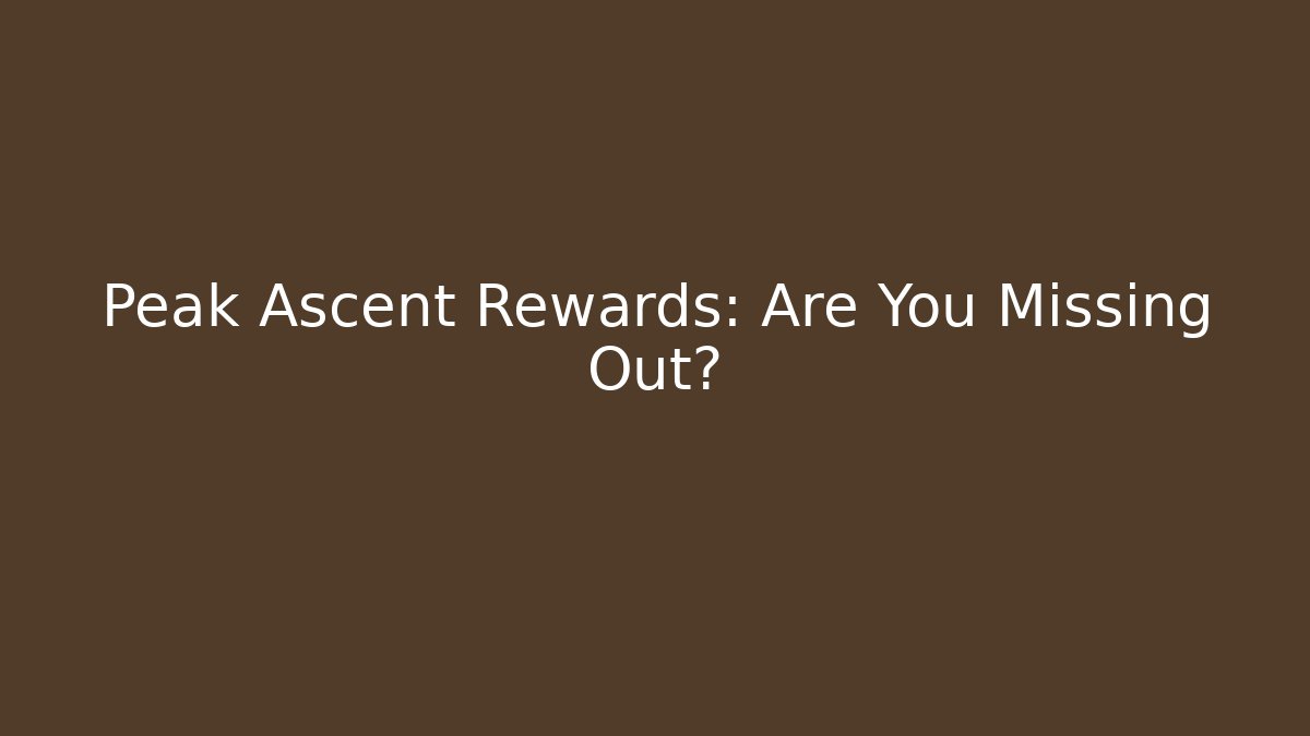 Peak Ascent Rewards: Are You Missing Out? - Felix Cat Insurance