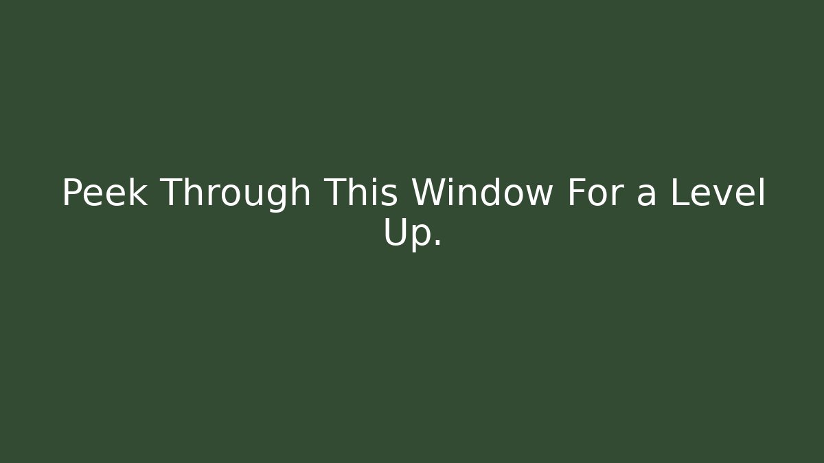 Peek Through This Window For a Level Up. - Felix Cat Insurance