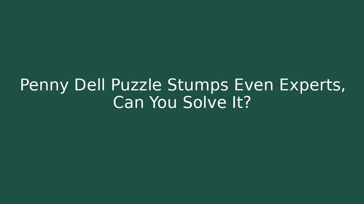 Penny Dell Puzzle Stumps Even Experts, Can You Solve It?