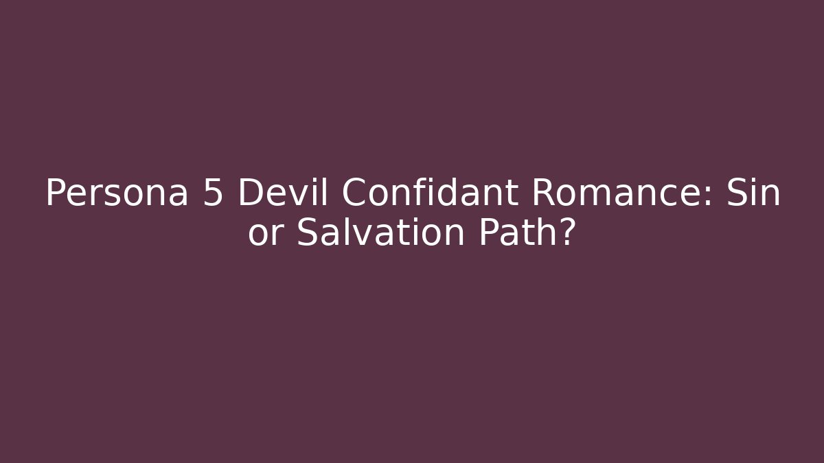 Persona 5 Devil Confidant Romance: Sin or Salvation Path?