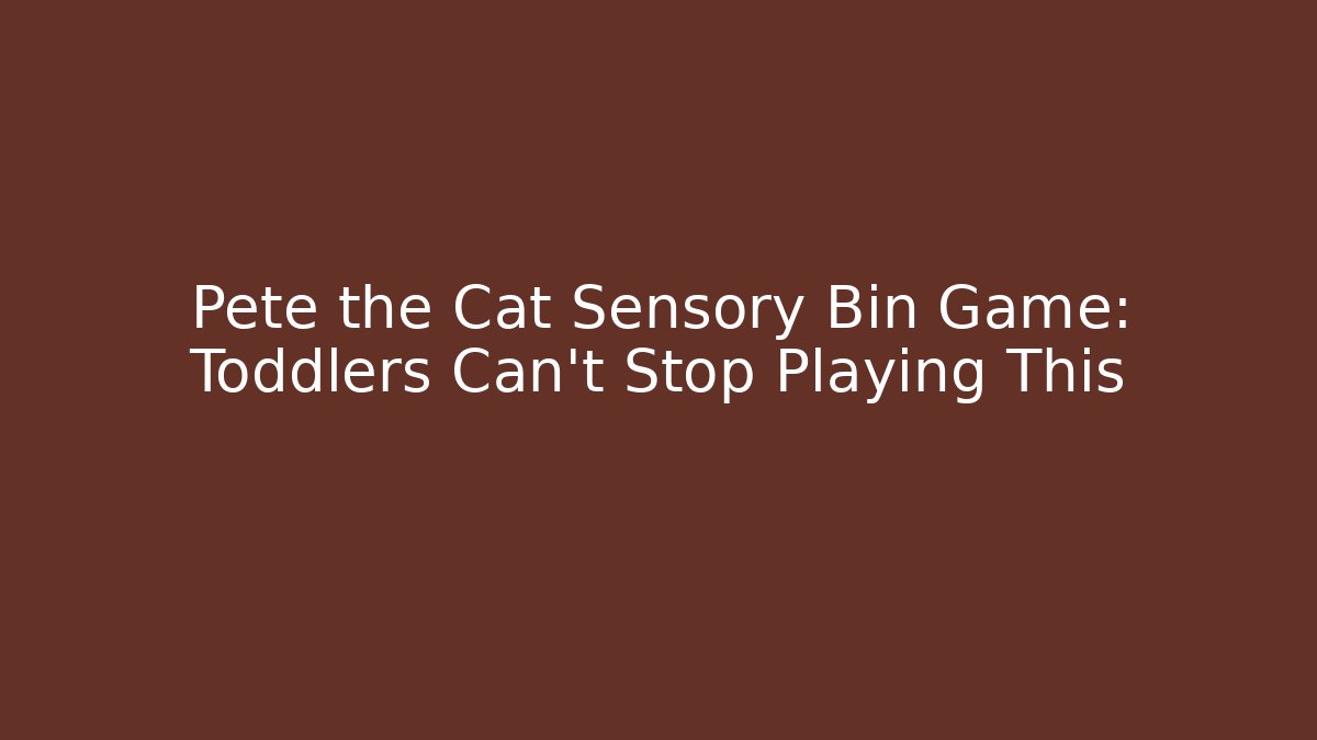Pete the Cat Sensory Bin Game: Toddlers Can't Stop Playing This
