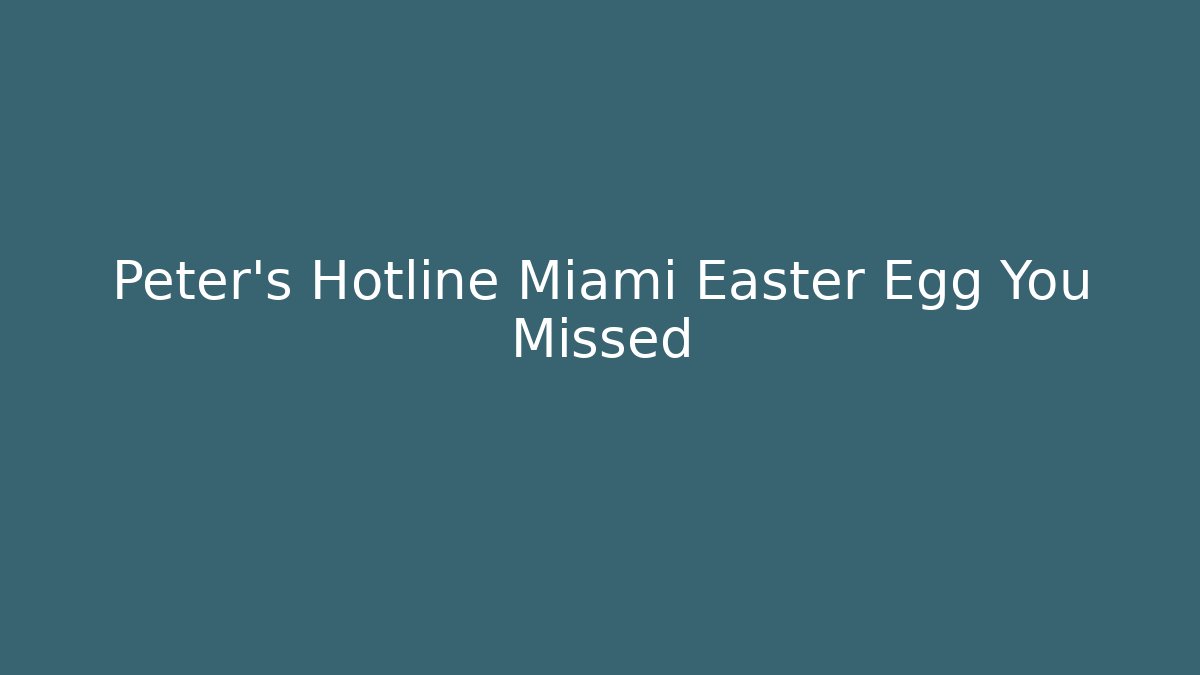 Peter's Hotline Miami Easter Egg You Missed