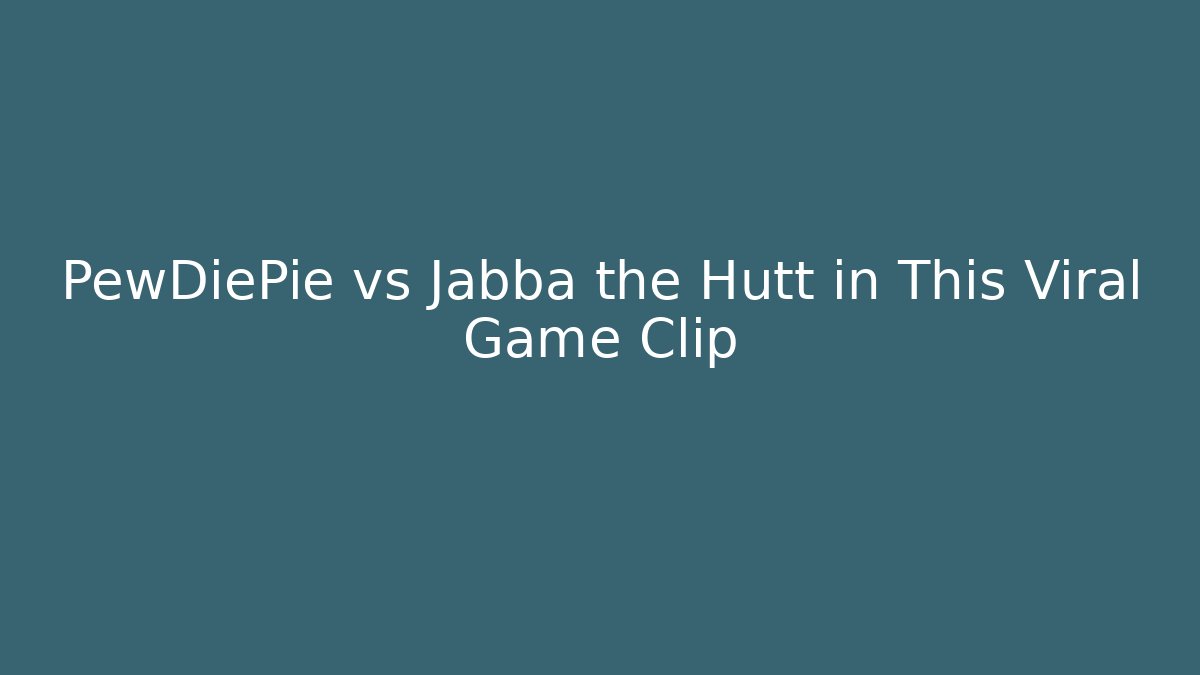 PewDiePie vs Jabba the Hutt in This Viral Game Clip - Felix Cat Insurance