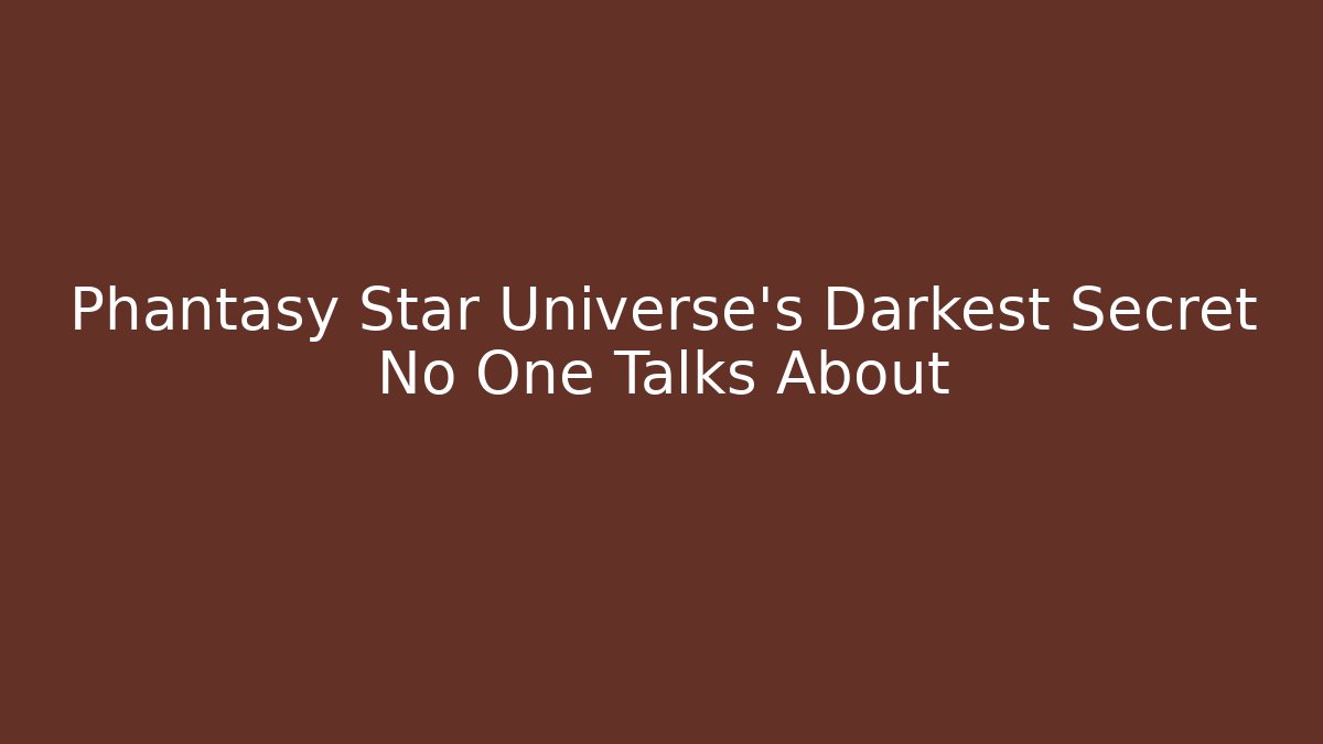 Phantasy Star Universe's Darkest Secret No One Talks About