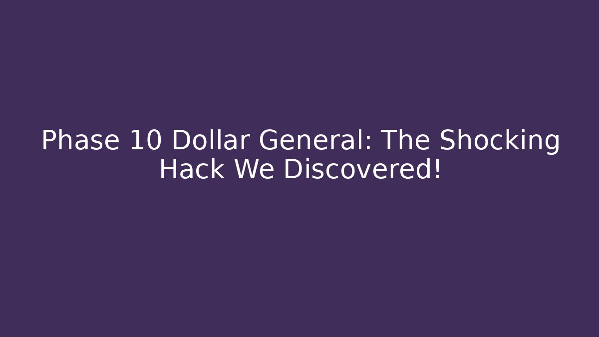 Phase 10 Dollar General: The Shocking Hack We Discovered! - Felix Cat Insurance
