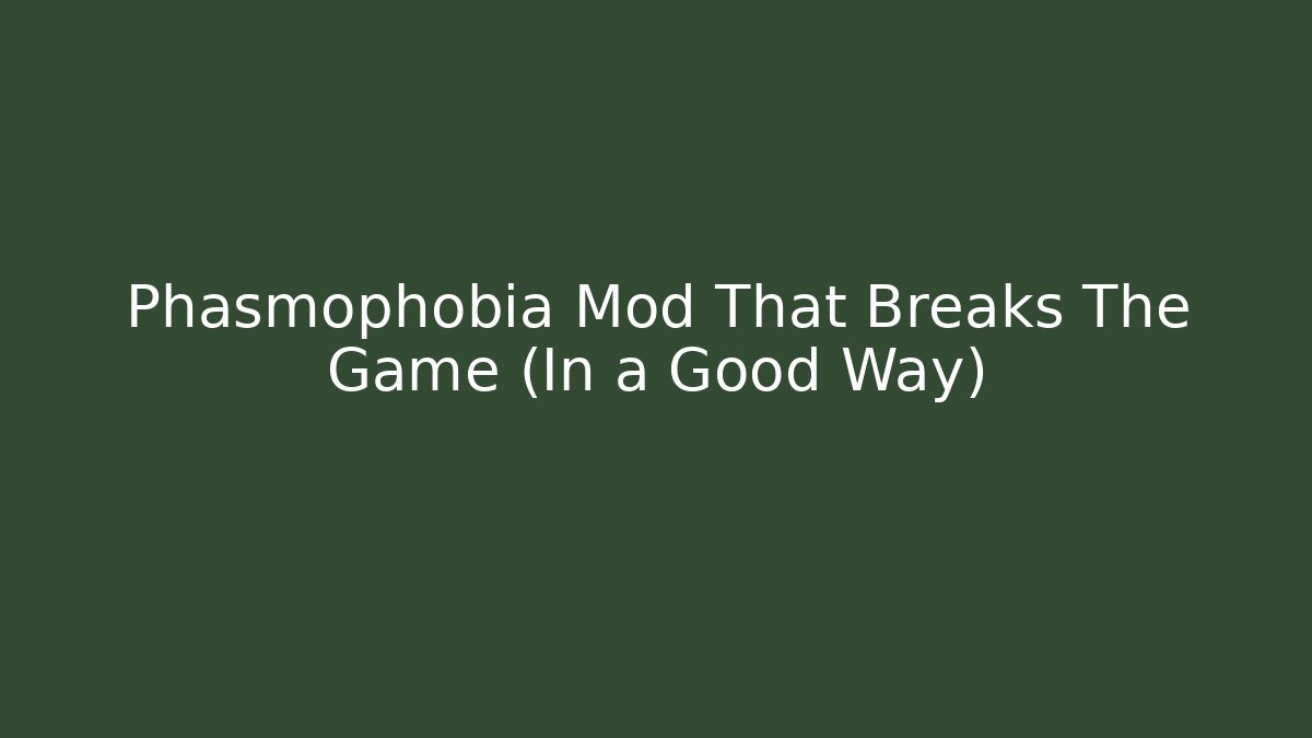 Phasmophobia Mod That Breaks The Game (In a Good Way) - Felix Cat Insurance