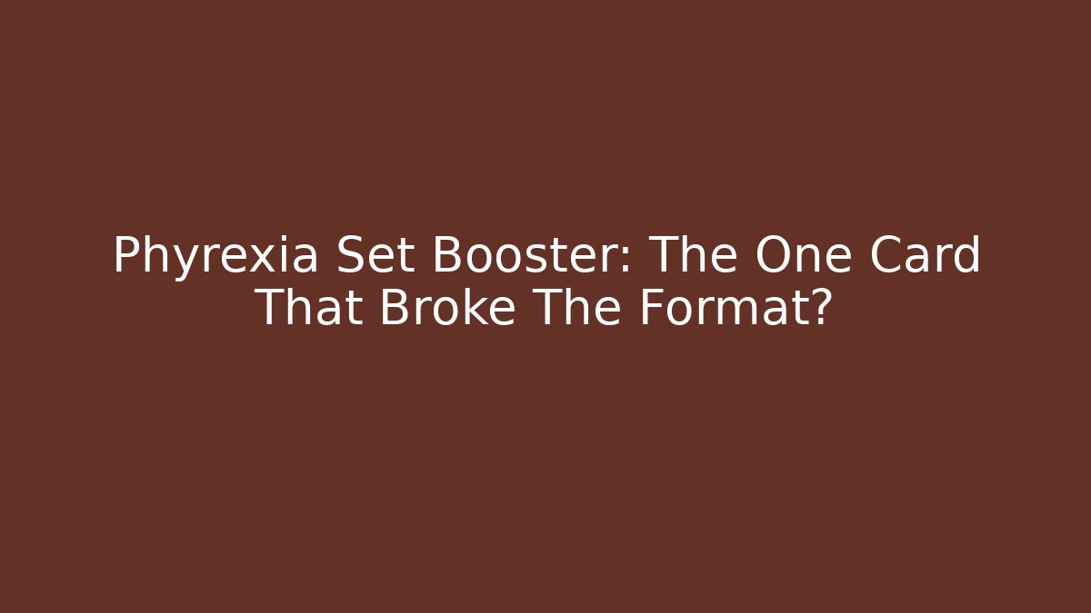 Phyrexia Set Booster: The One Card That Broke The Format?