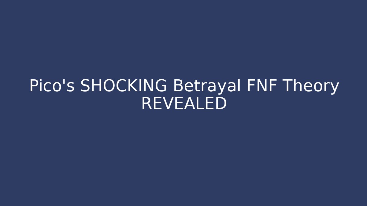 Pico's SHOCKING Betrayal FNF Theory REVEALED