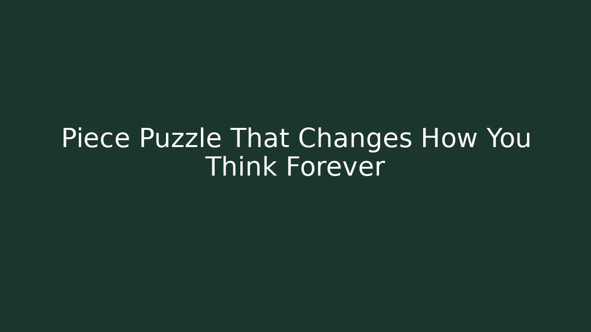Piece Puzzle That Changes How You Think Forever - Felix Cat Insurance