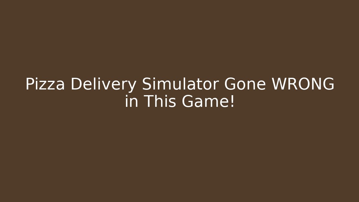 Pizza Delivery Simulator Gone WRONG in This Game!