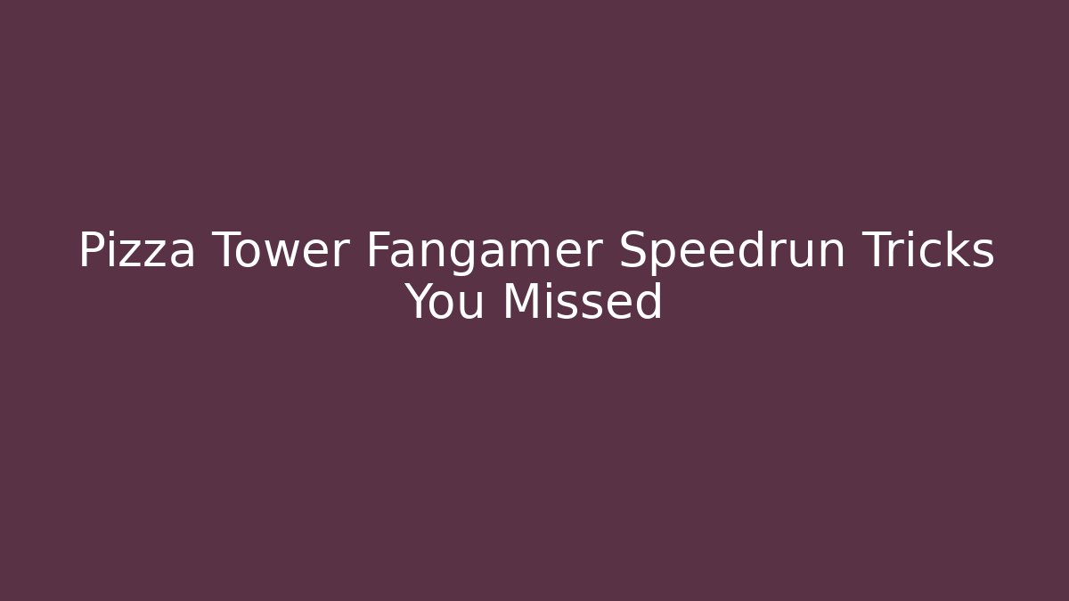 Pizza Tower Fangamer Speedrun Tricks You Missed - Felix Cat Insurance