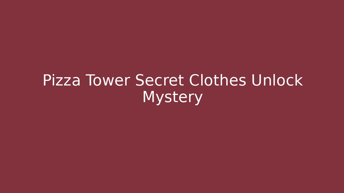 Pizza Tower Secret Clothes Unlock Mystery