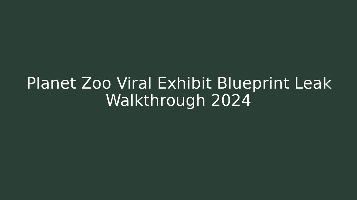 Planet Zoo Viral Exhibit Blueprint Leak Walkthrough 2024 - Felix Cat Insurance