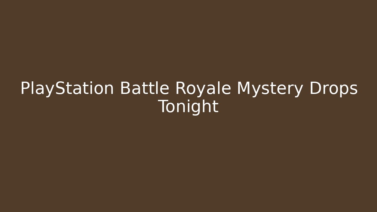PlayStation Battle Royale Mystery Drops Tonight
