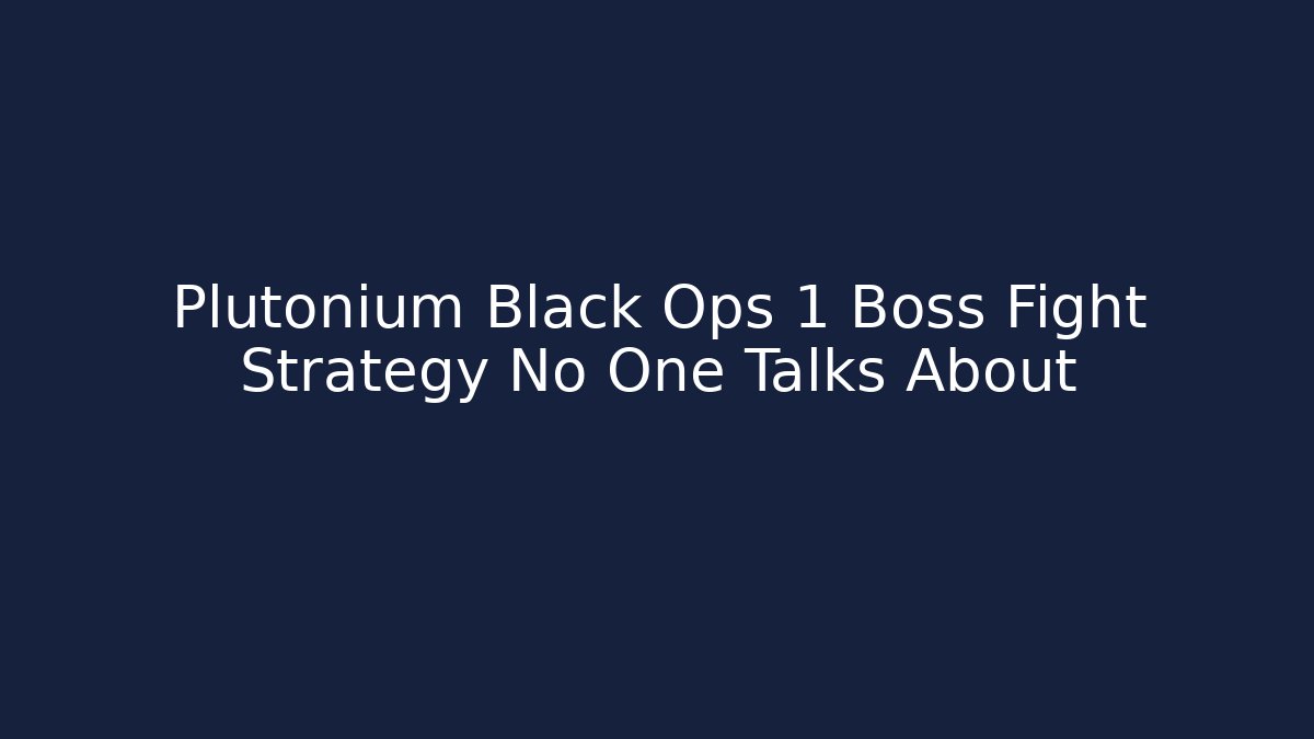 Plutonium Black Ops 1 Boss Fight Strategy No One Talks About - Felix Cat Insurance
