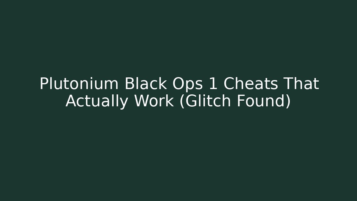 Plutonium Black Ops 1 Cheats That Actually Work (Glitch Found)
