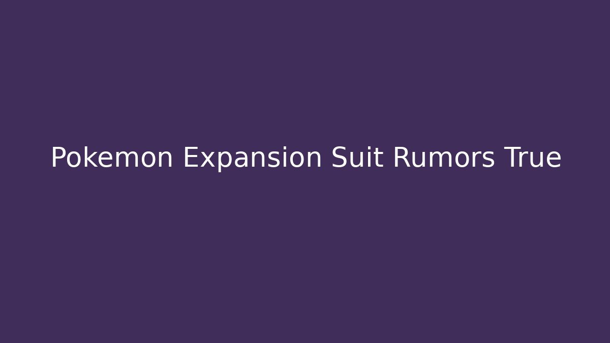 Pokémon Expansion Suit Rumors True - Felix Cat Insurance